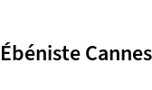 Ébéniste Cannes